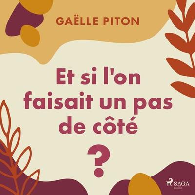 Et si l'on faisait un pas de côté ? - Gaëlle Piton, Audio, 9788728487334