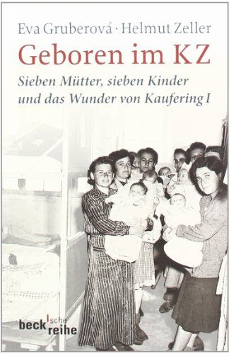 Eva Gruberová - Geboren im KZ: Sieben Mütter, sieben Kinder und das Wunder von Kaufering I - Preis vom 14.10.2026 23:07:16 h