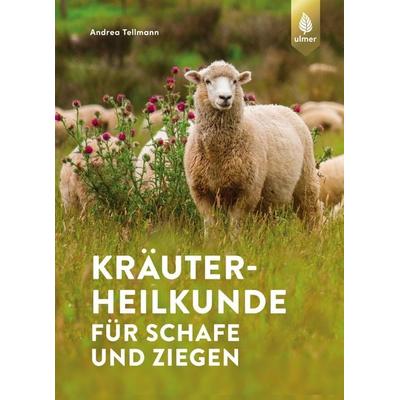 Kräuterheilkunde für Schafe und Ziegen, Taschenbuch von Andrea Tellmann, Verlag Eugen Ulmer, 978-3-8186-1743-1