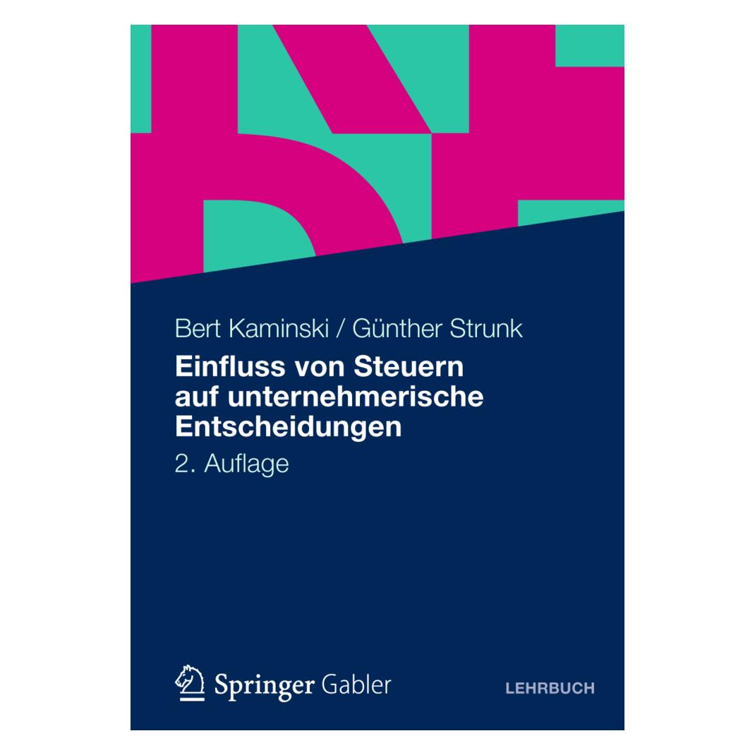 Gabler Einfluss von Steuern auf unternehmerische Entscheidungen (Deutsch, Softcover, Bert Kaminski, Günther Strunk) (7286997)