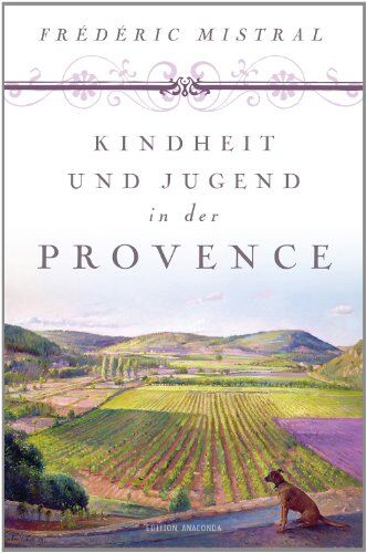Frédéric Mistral - Kindheit und Jugend in der Provence (Edition Anaconda, Lesebändchen) - Preis vom 12.10.2026 11:37:12 h