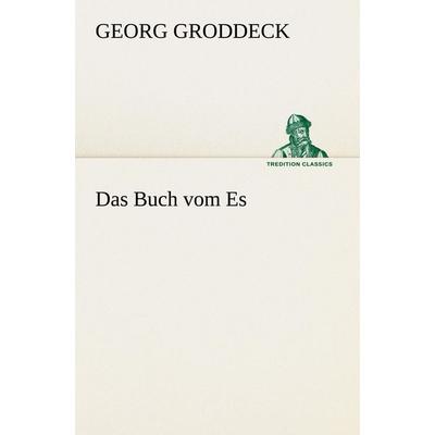Das Buch vom Es, Taschenbuch von Georg Groddeck, Tredition, 978-3-8424-1962-9