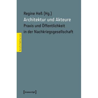 Architektur und Akteure, Taschenbuch von , Transcript, 978-3-8376-4094-6