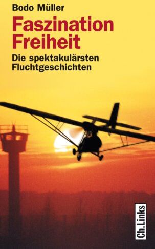 Bodo Müller - Faszination Freiheit - Die spektakulärsten Fluchtgeschichten - Preis vom 09.10.2026 07:28:09 h