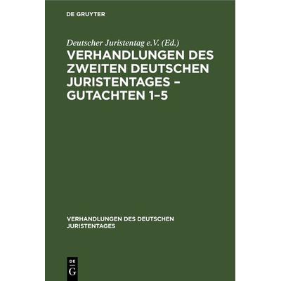 Verhandlungen des Zweiten Deutschen Juristentages – Gutachten 1–5, Gebundene Ausgabe von , De Gruyter, 978-3-11-251363-7