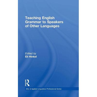 Teaching English Grammar to Speakers of Other Languages, Gebundene Ausgabe von Eli (Seattle Pacific Univ., Usa) Hinkel, Taylor and Francis,