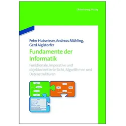 Fundamente der Informatik, Fachbücher von Andreas Mühling, Gerd Aiglstorfer, Peter Hubwieser