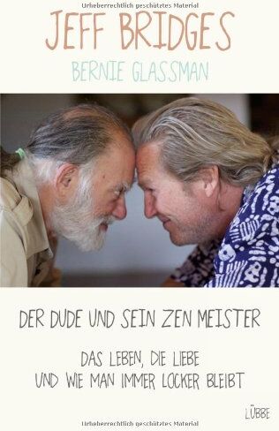 Jeff Bridges - Der Dude und sein Zen Meister: Das Leben, die Liebe und wie man immer locker bleibt - Preis vom 15.10.2026 23:06:25 h