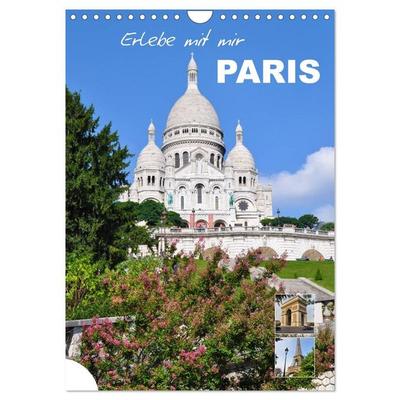 Erlebe mit mir Paris (Wandkalender 2027 DIN A4 hoch), CALVENDO Monatskalender