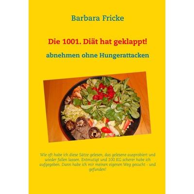 Die 1001. Diät hat geklappt!, Taschenbuch von Barbara Fricke, BoD – Books on Demand, 978-3-7448-5459-7