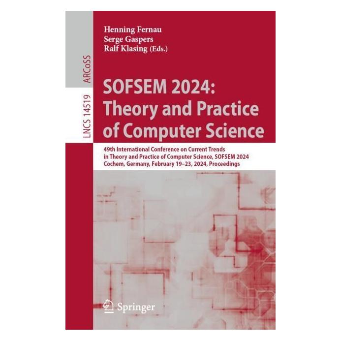 Springer SOFSEM 2024: Theory and Practice of Computer Science (Englisch, Softcover, Henning Fernau, Ralf Klasing, Serge Gaspers) (56994416)