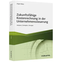Zukunftsfähige Kostenrechnung in der Unternehmenssteuerung, Fachbücher von Jürgen Weber