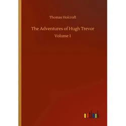 Thomas Holcroft, Belletristik von Thomas Holcroft
