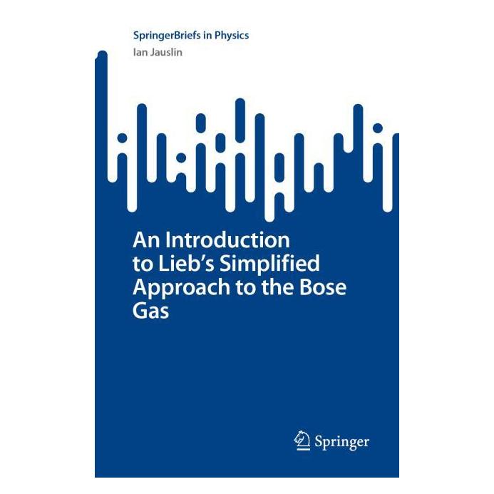 Springer An introduction to Lieb's Simplified approach to the Bose gas (Englisch, Softcover, Ian Jauslin) (53556151)