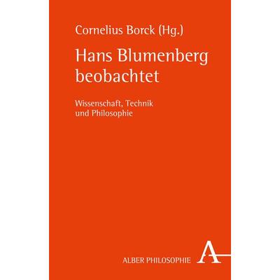Hans Blumenberg beobachtet, Taschenbuch von , Verlag Karl Alber, 978-3-495-48585-9