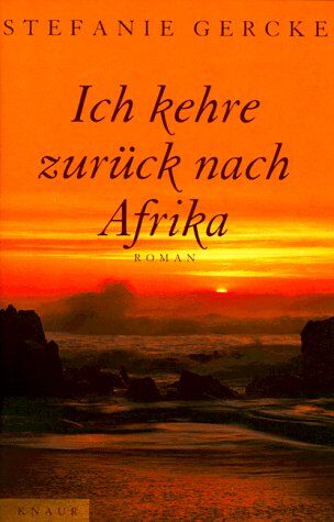 Stefanie Gercke - Ich kehre zurück nach Afrika - Preis vom 06.10.2026 07:26:00 h