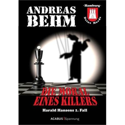 Hamburg - Deine Morde. Die Moral eines Killers, Taschenbuch von Andreas Behm, Acabus Verlag, 978-3-86282-051-1