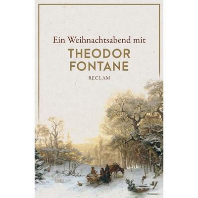 Ein Weihnachtsabend mit Theodor Fontane, Taschenbuch von Theodor Fontane, Reclam, Philipp, 978-3-15-014208-0