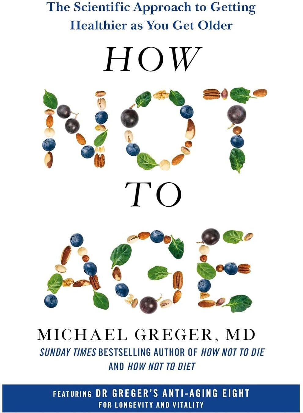Pan Macmillan How Not to Age: The Scientific Approach to Getting Healthier as You Get Older