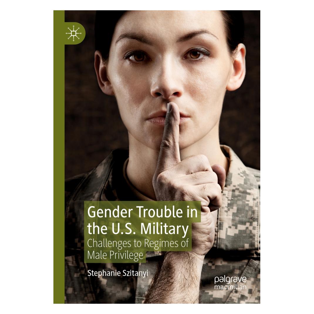 Springer Gender Trouble in the U.S. Military (Englisch, Softcover, Stephanie Szitanyi) (56166838)