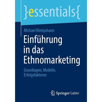 Einführung in das Ethnomarketing, Taschenbuch von Michael Kleinjohann, Springer Fachmedien Wiesbaden GmbH, 978-3-658-51353-5