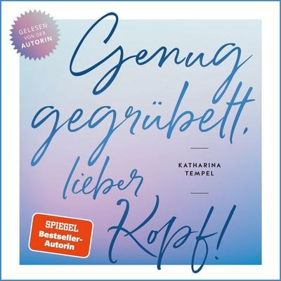 Genug gegrübelt, lieber Kopf - Katharina Tempel, Audio, 9783690608053