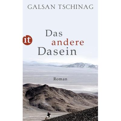 Das andere Dasein, Taschenbuch von Galsan Tschinag, Insel