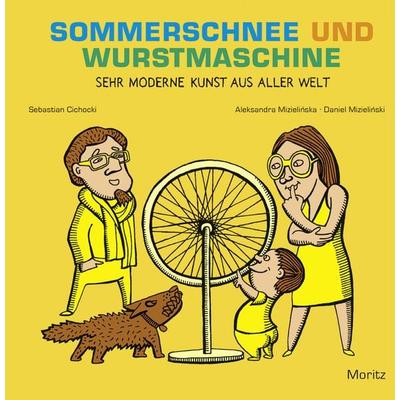 Sommerschnee und Wurstmaschine, Gebundene Ausgabe von Sebastian Cichocki, Moritz, 978-3-89565-260-8