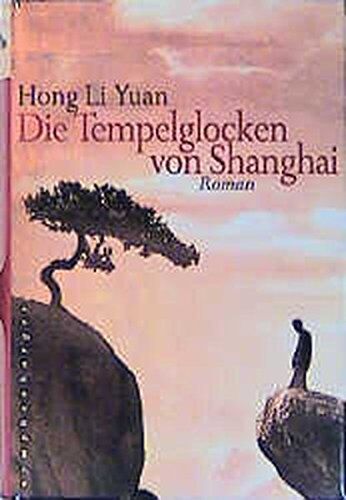 Yuan, Hong Li - Die Tempelglocken von Shanghai - Preis vom 12.10.2026 11:37:12 h
