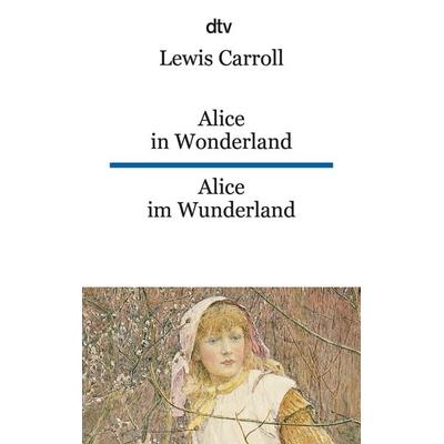 Alice in Wonderland Alice im Wunderland, Taschenbuch von Lewis Carroll, dtv, 978-3-423-09244-9