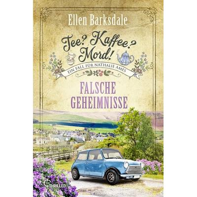 Tee? Kaffee? Mord! Falsche Geheimnisse, Taschenbuch von Ellen Barksdale, BeThrilled, 978-3-7413-0541-2