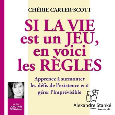 Si la vie est un jeu, en voici les règles - Chérie Carter-Scott, Audio, 9781894986748