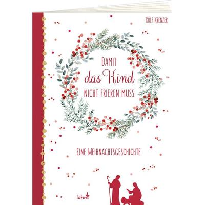 Damit das Kind nicht frieren muss, Geheftet von Rolf Krenzer, Lahn-Verlag, 978-3-7840-7943-1