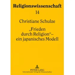 Frieden durch Religion' - ein japanisches Modell, Fachbücher von Christiane Schulze