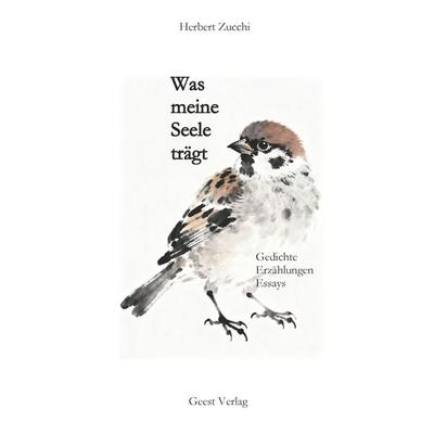 Was meine Seele trägt, Taschenbuch von Herbert Zucchi, Geest-Verlag, 978-3-690-64566-9
