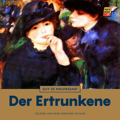 Der Ertrunkene - Guy de Maupassant, Audio, 9783991484752