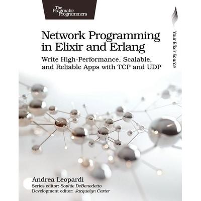 Network Programming in Elixir and Erlang, Taschenbuch von Andrea Leopardi, The Pragmatic Programmers