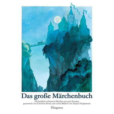 Das große Märchenbuch, Gebundene Ausgabe von Tatjana Hauptmann, Diogenes, 978-3-257-00685-8