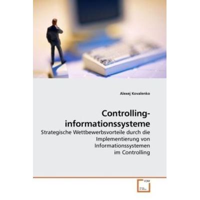 Kovalenko, A: Controllinginformationssysteme, Taschenbuch von Alexej Kovalenko, VDM, 978-3-639-18998-8