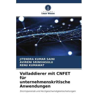 Volladdierer mit CNFET für unternehmenskritische Anwendungen, Taschenbuch von Jitendra Kumar Saini,Avireni Srinivasulu,Renu Kumawat, Verlag Unser