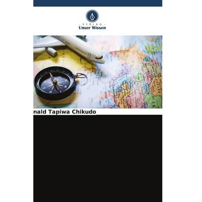 Auswirkungen von Destination Branding auf die Verhaltensabsichten von Touristen, Taschenbuch von Ronald Tapiwa Chikudo, Verlag Unser Wissen,