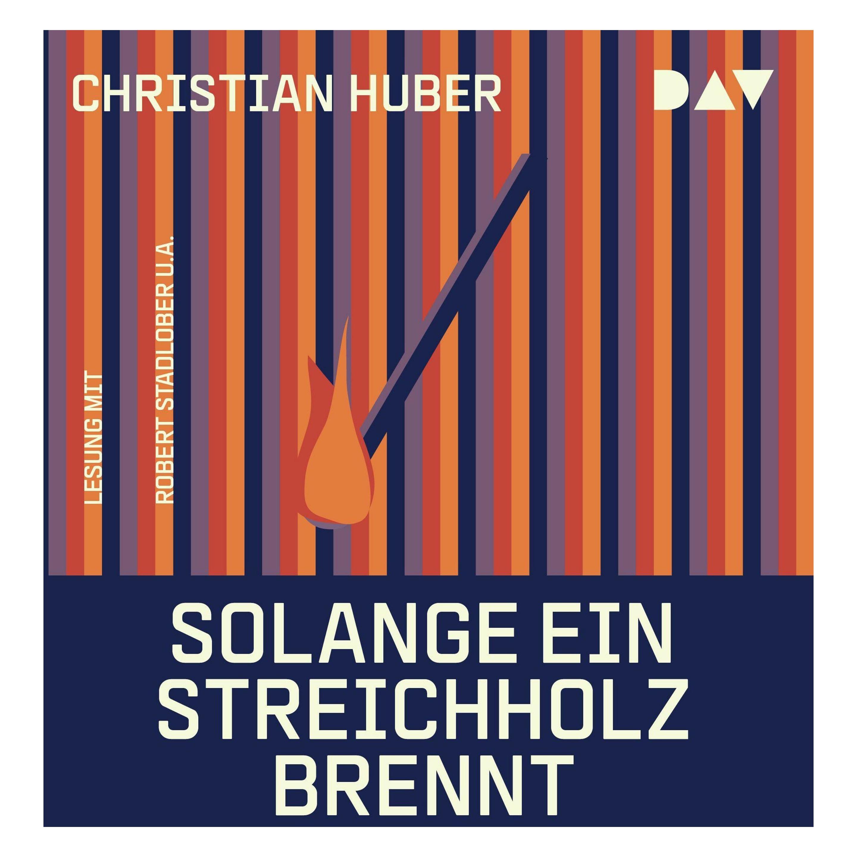 Audio Verlag Huber:Solange ein Streichholz brennt (Christian Huber, Deutsch) (66015133)