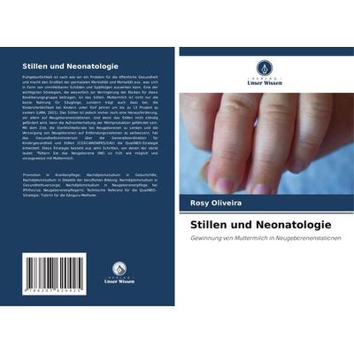 Stillen und Neonatologie, Taschenbuch von Rosy Oliveira, Verlag Unser Wissen, 978-620-7-62042-5