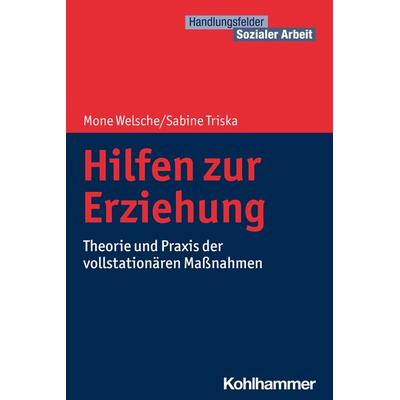 Hilfen zur Erziehung, Taschenbuch von Mone Welsche,Sabine Triska, Kohlhammer, 978-3-17-023368-3