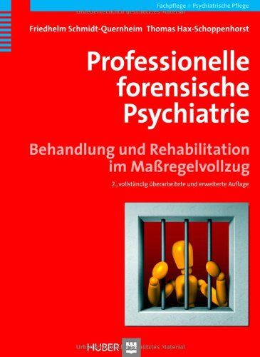 Friedhelm Schmidt-Quernheim - Professionelle forensische Psychiatrie. Behandlung und Rehabilitation im Maßregelvollzug - Preis vom 30.09.2026 09:01:18 h