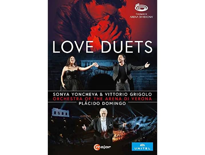 Love Duets - Sonya Yoncheva & Vittorio Grigolo At The Arena Di Verona