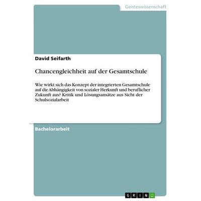 Chancengleichheit auf der Gesamtschule, Taschenbuch von David Seifarth, GRIN, 978-3-346-80837-0