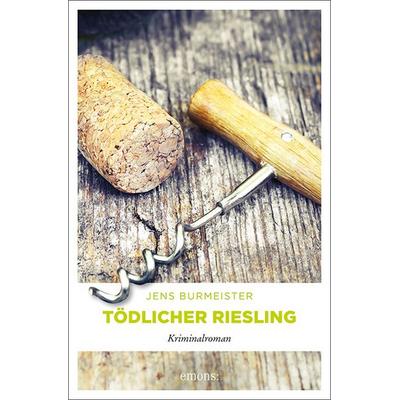 Tödlicher Riesling, Taschenbuch von Jens Burmeister, Emons Verlag, 978-3-7408-0615-6