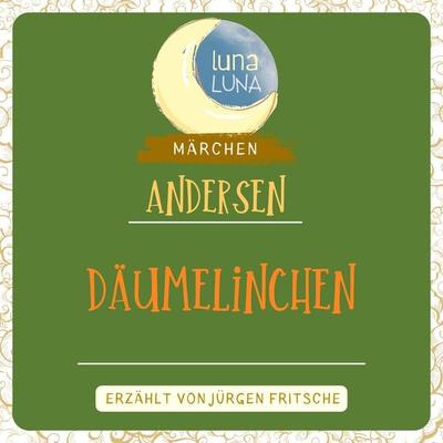 Däumelinchen - Hans Christian Andersen,Luna Luna, Audio, 9783754509647