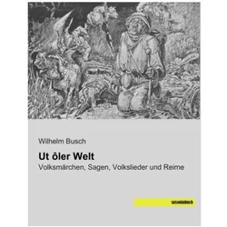 Ut ôler Welt, Belletristik von Wilhelm Busch
